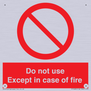 Do not use except in case of fire